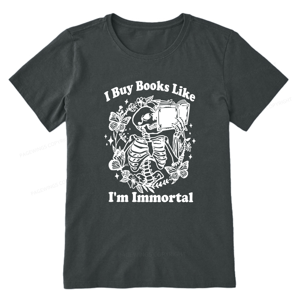 Pagewings I Buy Books Like I'm Immortal Unisex Classic T-shirt