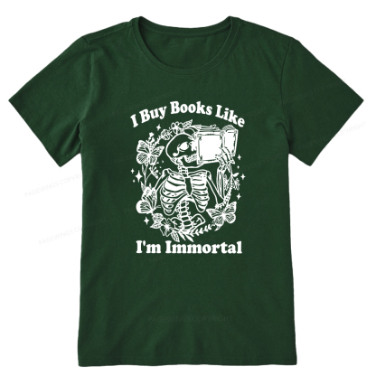 Pagewings I Buy Books Like I'm Immortal Unisex Classic T-shirt