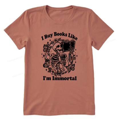 Pagewings I Buy Books Like I'm Immortal Unisex Classic T-shirt