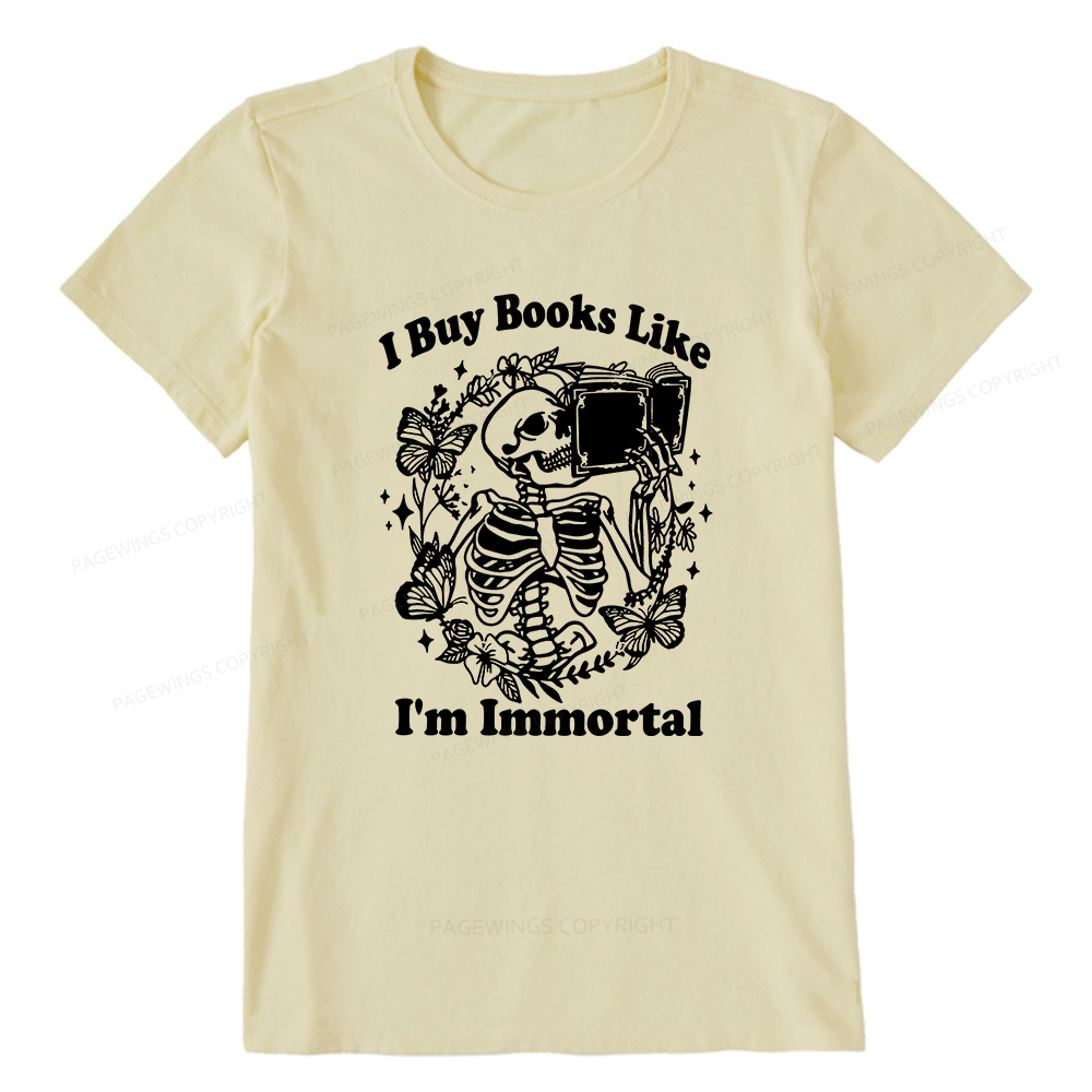 Pagewings I Buy Books Like I'm Immortal Unisex Classic T-shirt