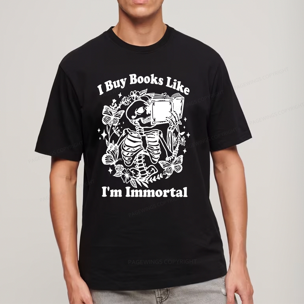 Pagewings I Buy Books Like I'm Immortal Unisex Classic T-shirt