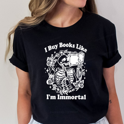 Pagewings I Buy Books Like I'm Immortal Unisex Classic T-shirt