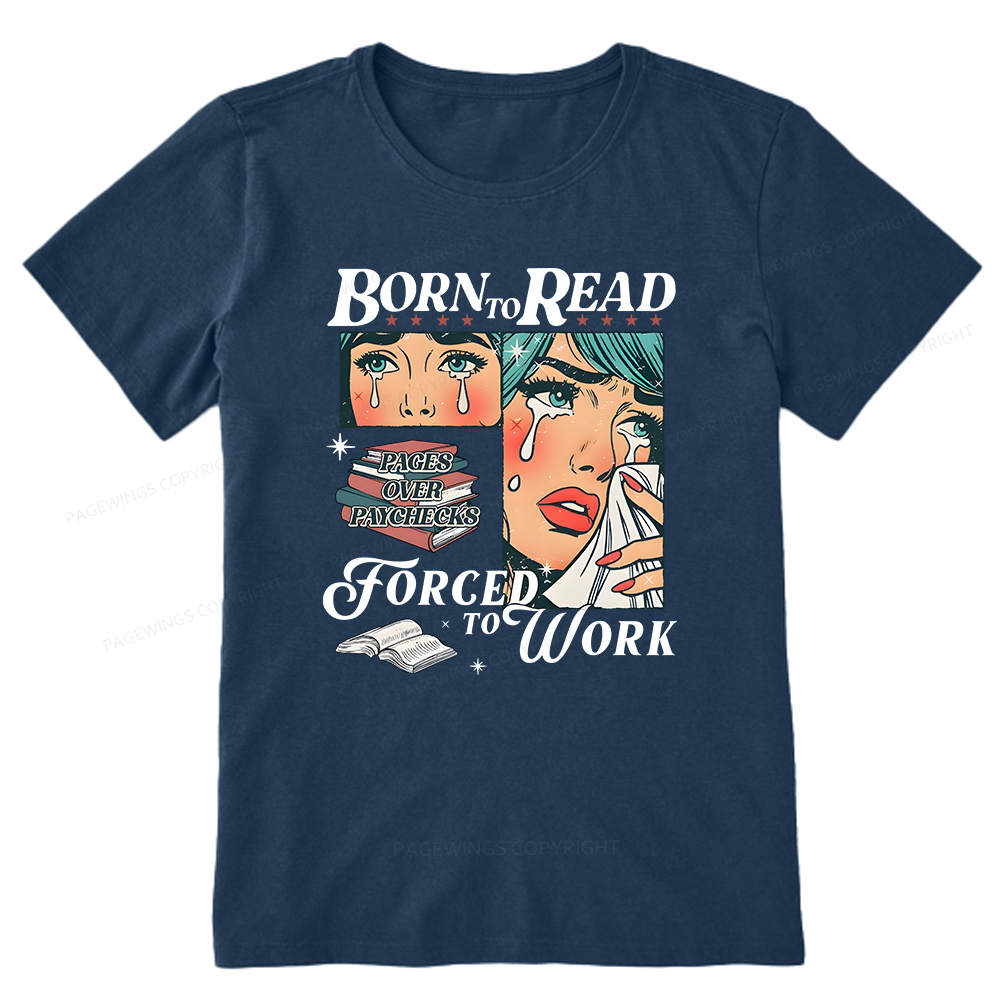 Pagewings Born To Read Forced To Work Unisex Classic T-shirt