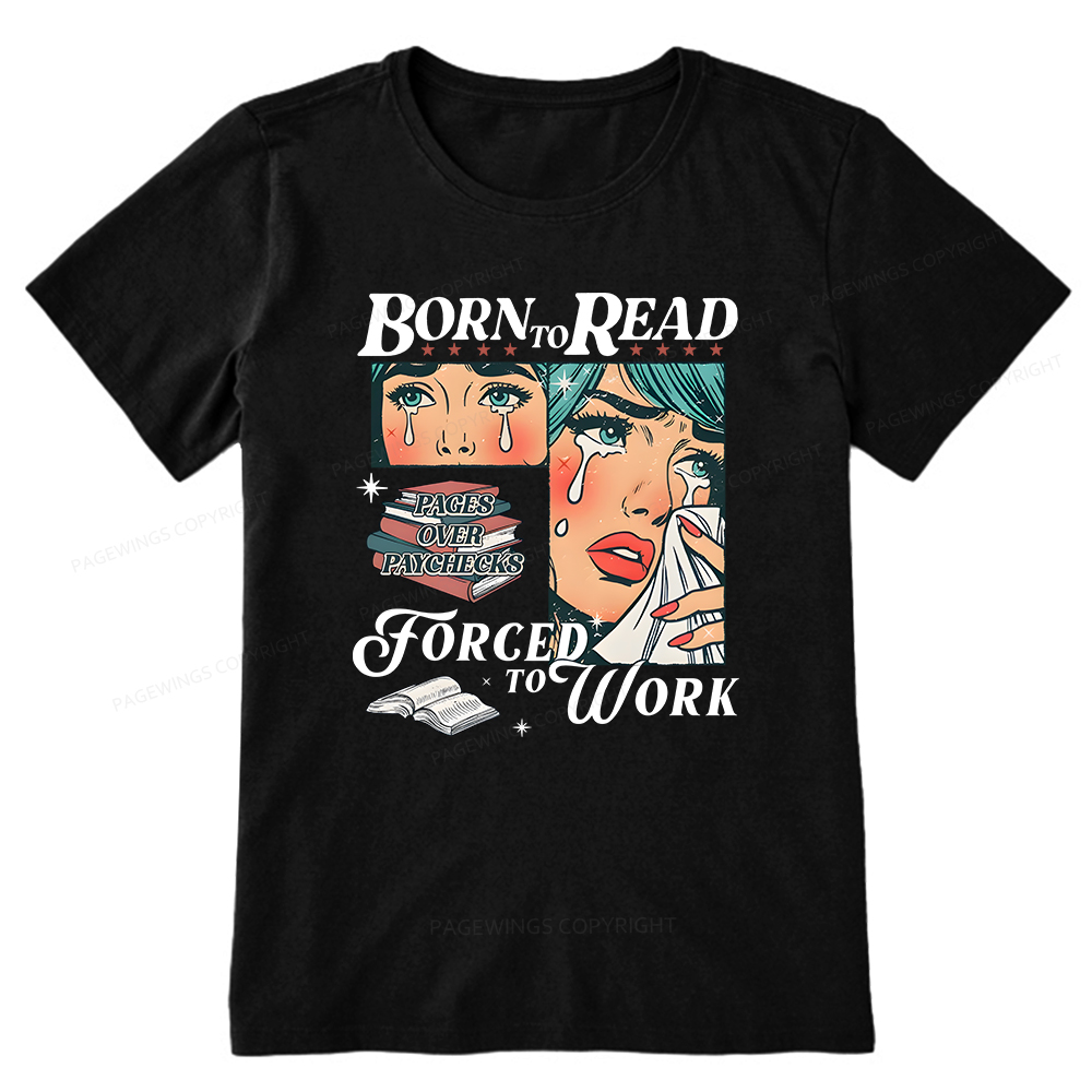 Pagewings Born To Read Forced To Work Unisex Classic T-shirt
