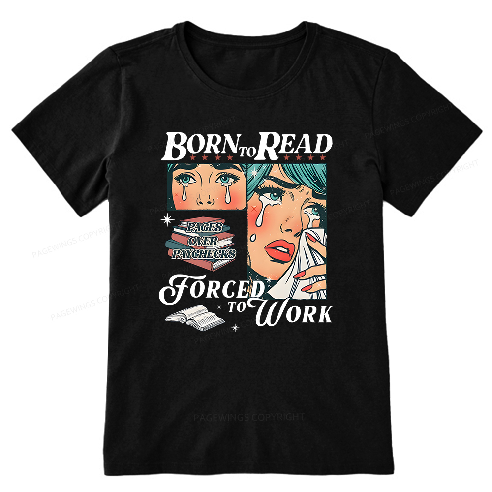 Pagewings Born To Read Forced To Work Unisex Classic T-shirt