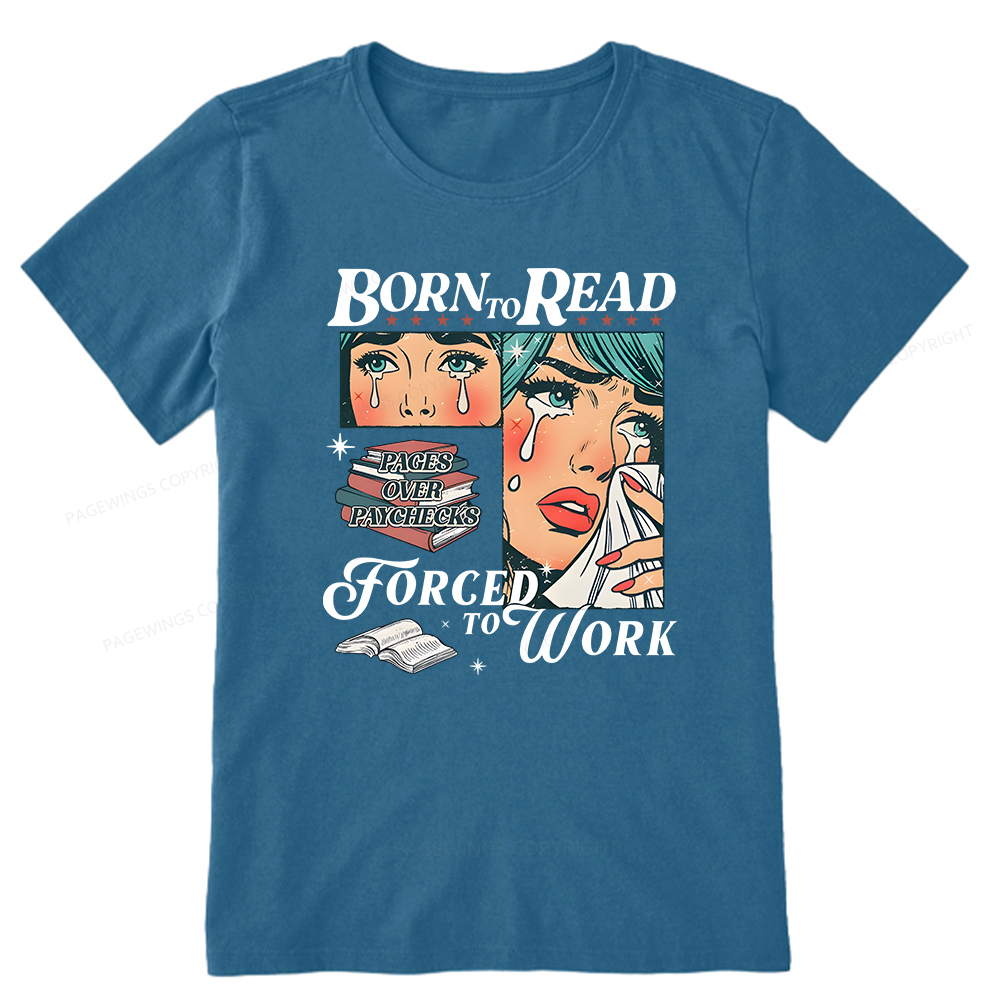 Pagewings Born To Read Forced To Work Unisex Classic T-shirt