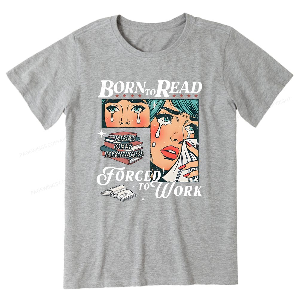 Pagewings Born To Read Forced To Work Unisex Classic T-shirt