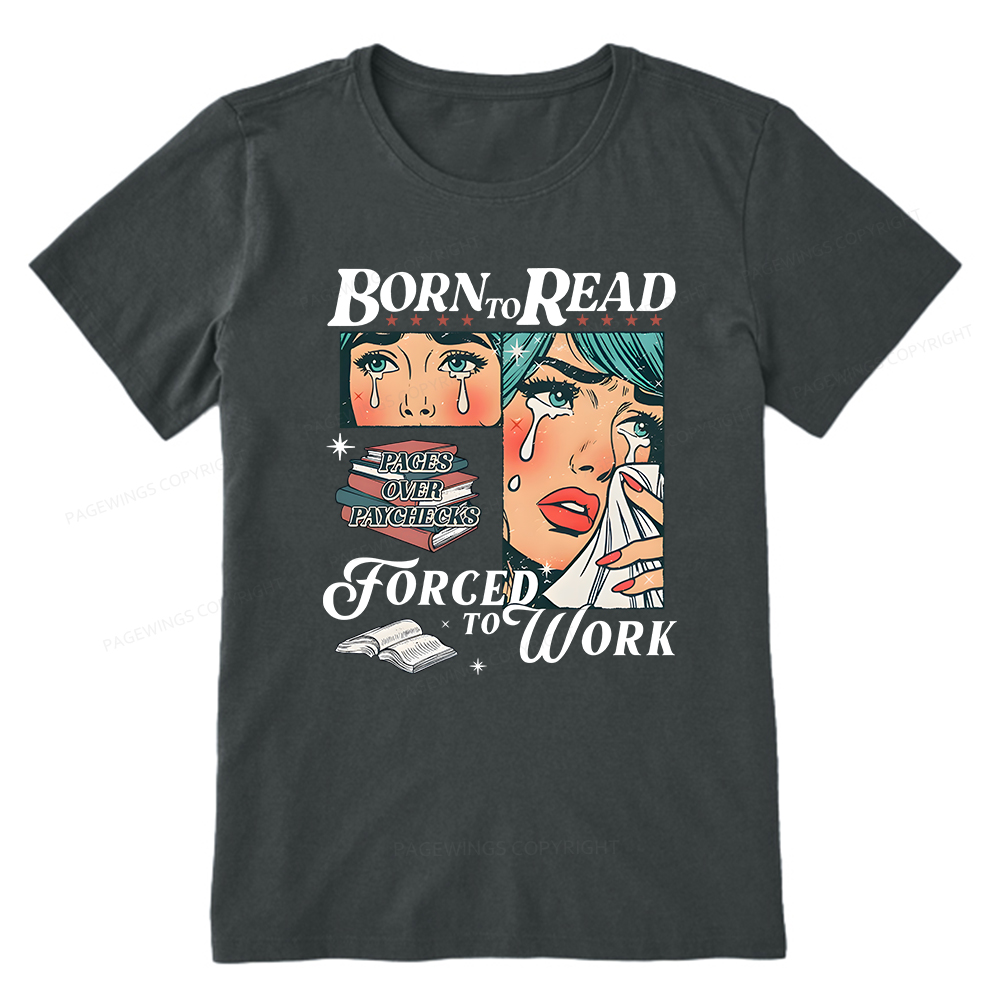 Pagewings Born To Read Forced To Work Unisex Classic T-shirt