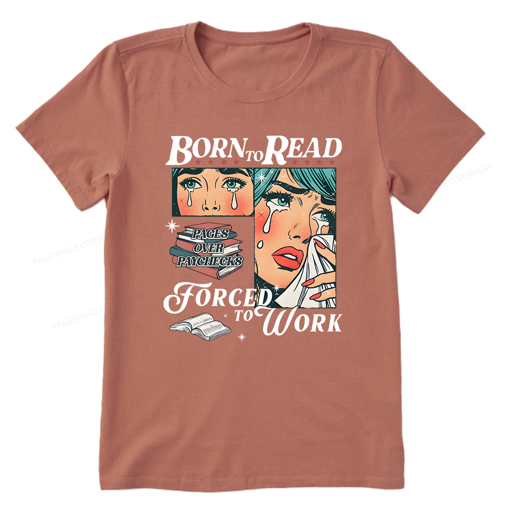 Pagewings Born To Read Forced To Work Unisex Classic T-shirt