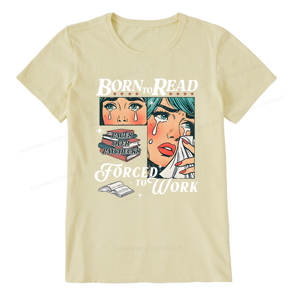 Pagewings Born To Read Forced To Work Unisex Classic T-shirt