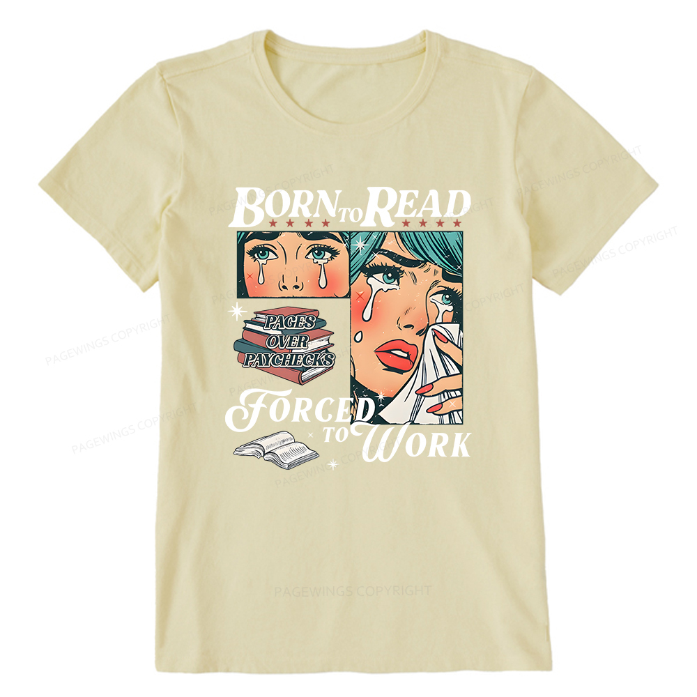 Pagewings Born To Read Forced To Work Unisex Classic T-shirt