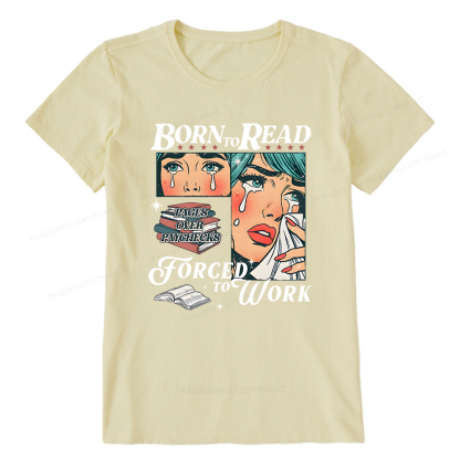 Pagewings Born To Read Forced To Work Unisex Classic T-shirt