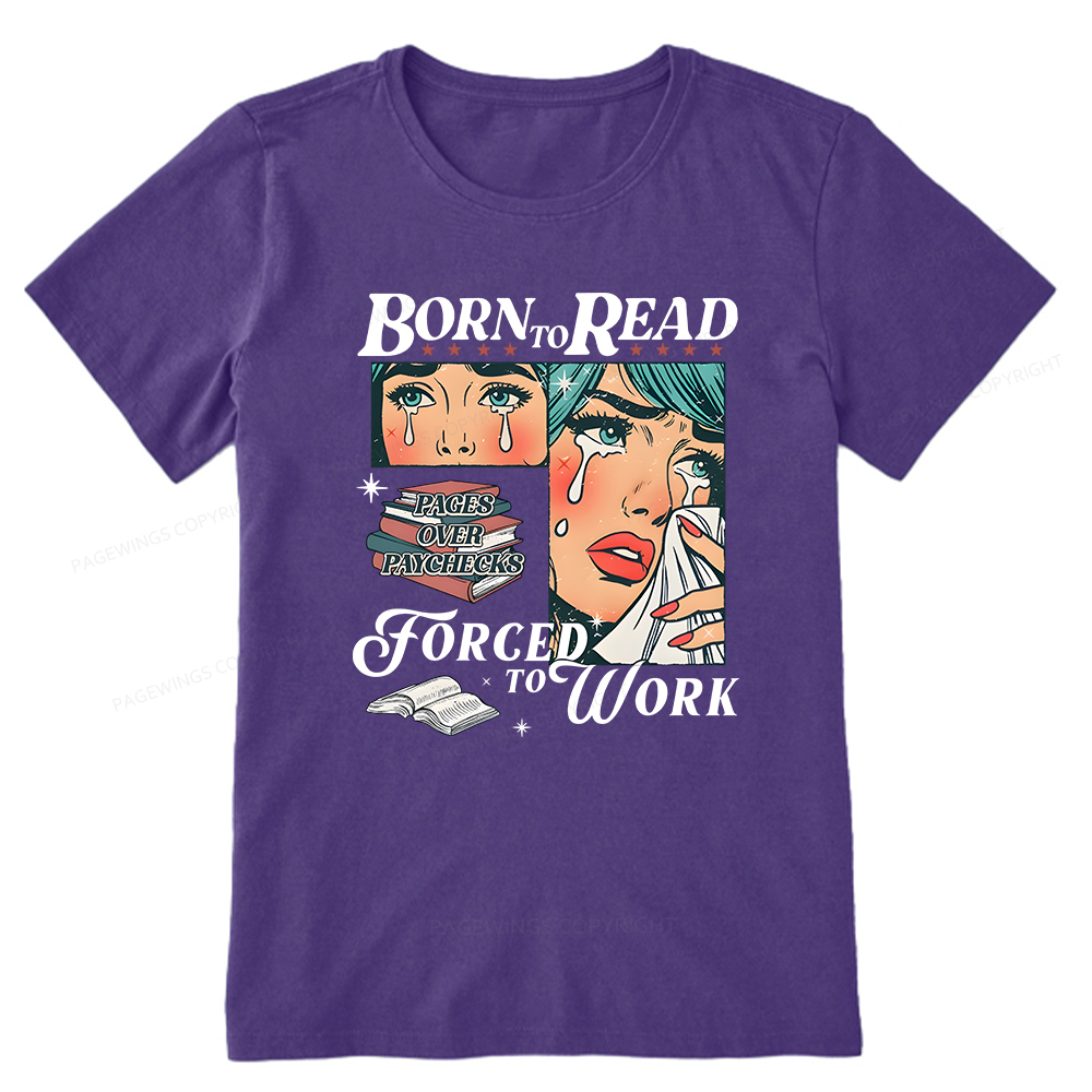 Pagewings Born To Read Forced To Work Unisex Classic T-shirt