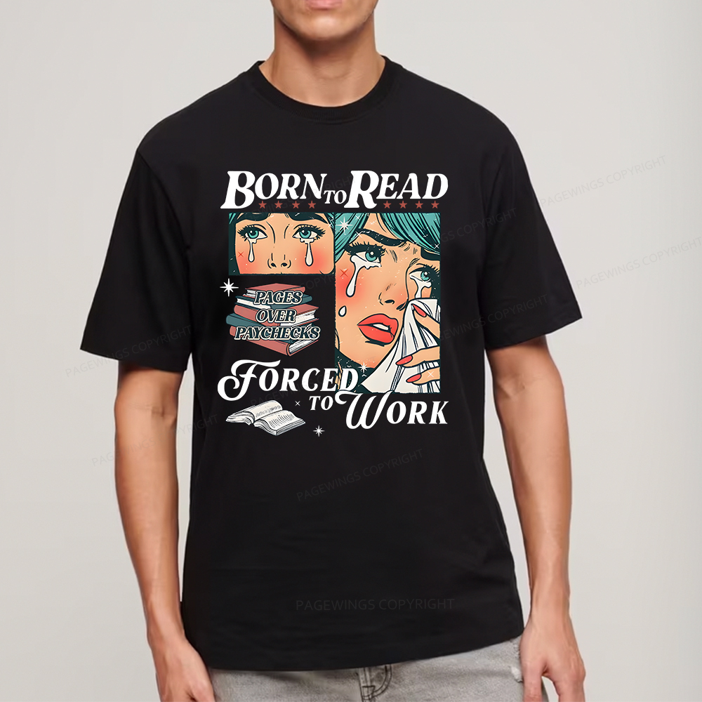Pagewings Born To Read Forced To Work Unisex Classic T-shirt