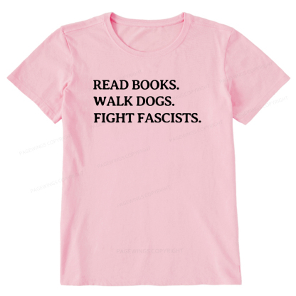 Pagewings Read Books Walk Dogs And Fight Unisex Classic T-shirt