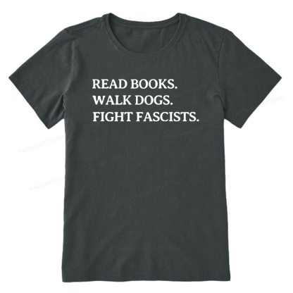 Pagewings Read Books Walk Dogs And Fight Unisex Classic T-shirt