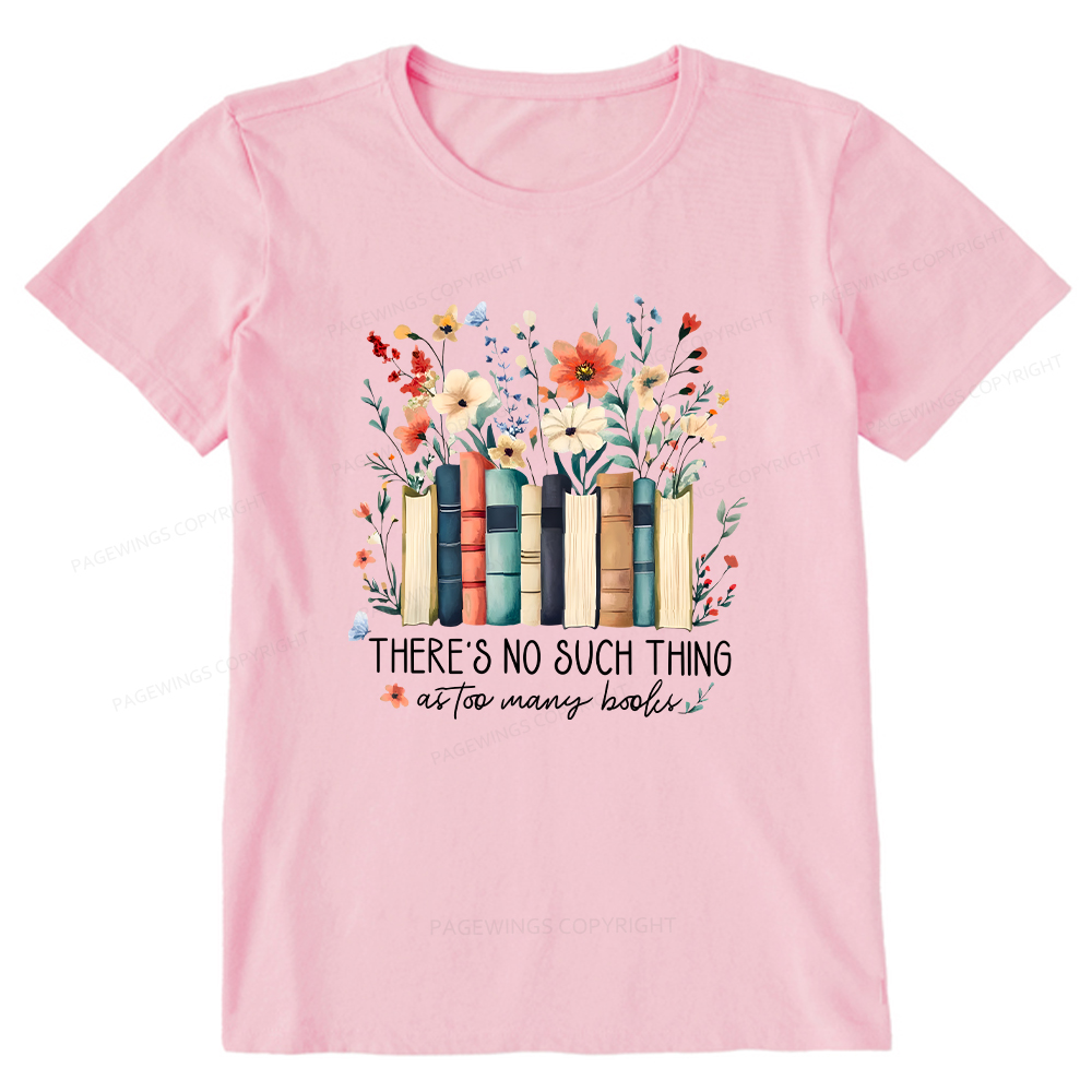 Pagewings There Is No Such Thing As Too Many Books Unisex Classic T-shirt