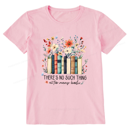 Pagewings There Is No Such Thing As Too Many Books Unisex Classic T-shirt