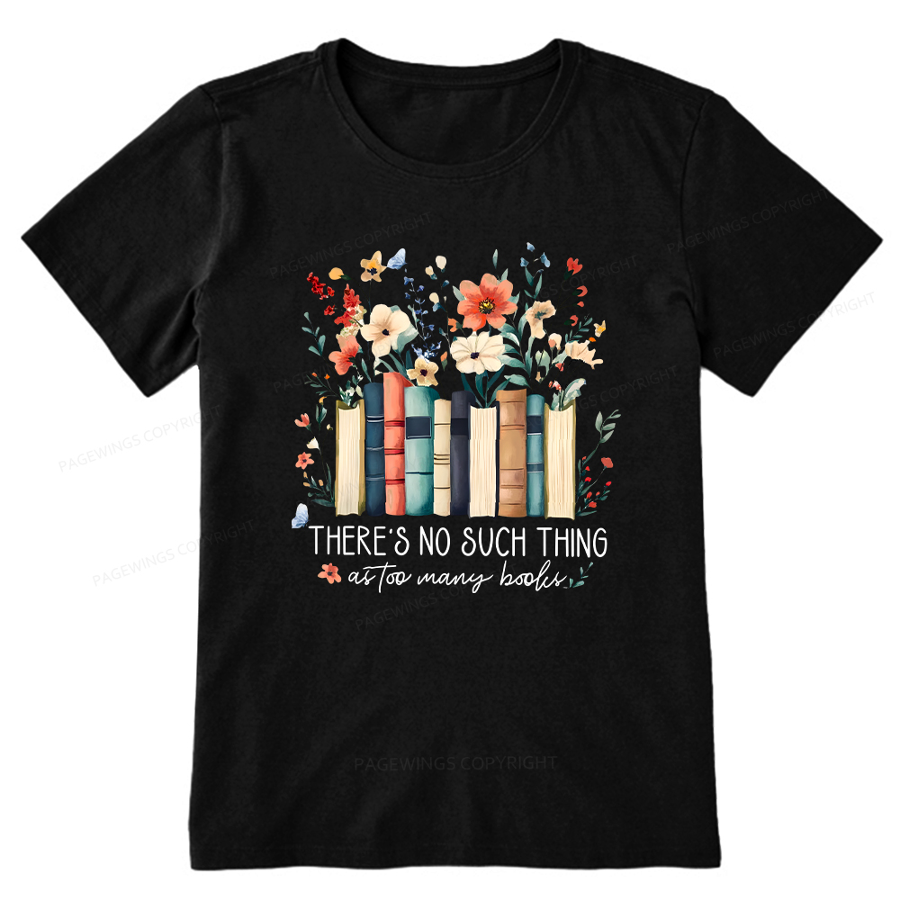 Pagewings There Is No Such Thing As Too Many Books Unisex Classic T-shirt