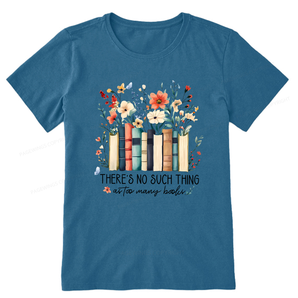 Pagewings There Is No Such Thing As Too Many Books Unisex Classic T-shirt