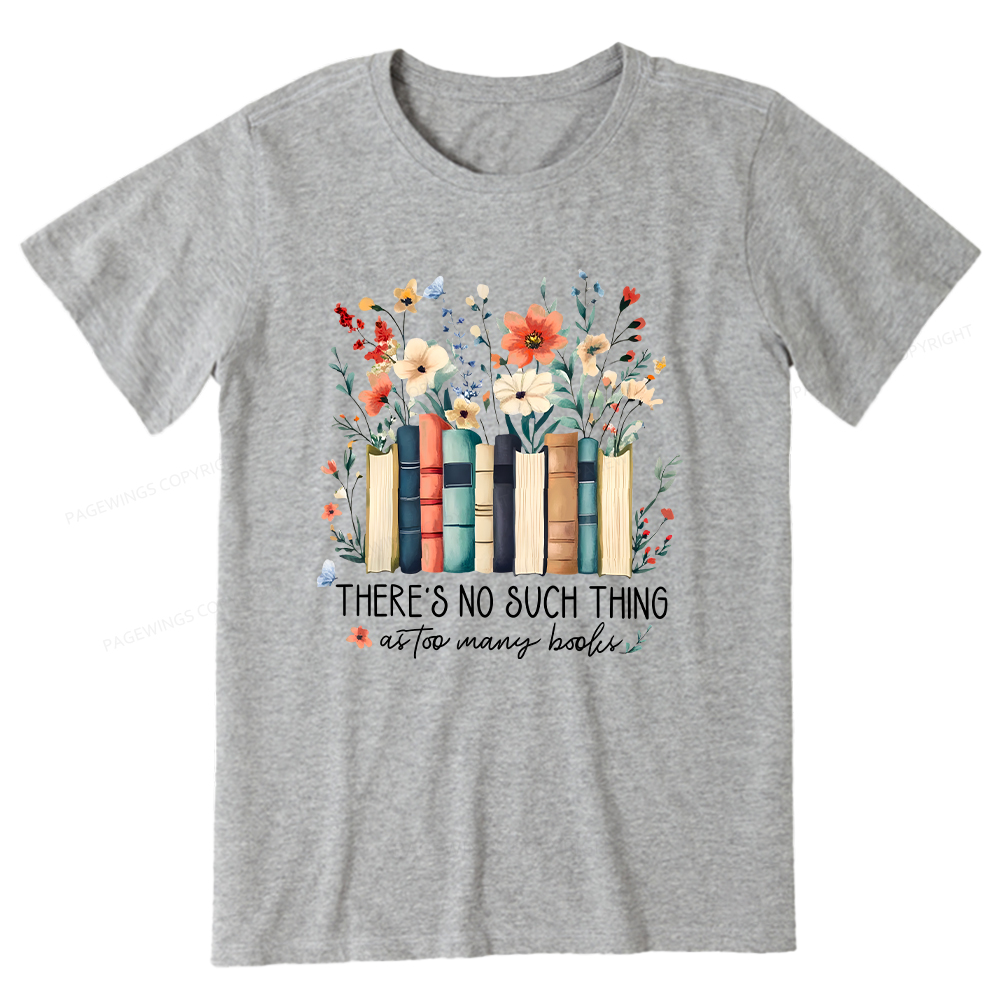 Pagewings There Is No Such Thing As Too Many Books Unisex Classic T-shirt