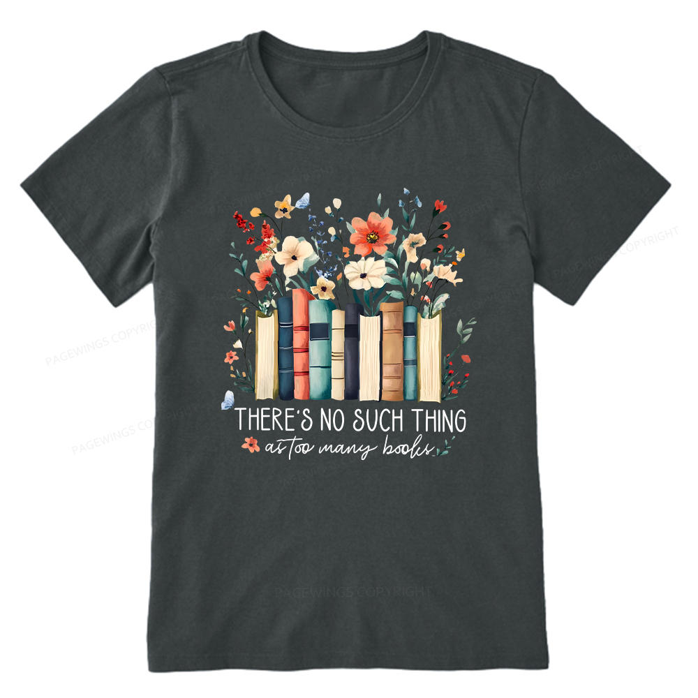 Pagewings There Is No Such Thing As Too Many Books Unisex Classic T-shirt