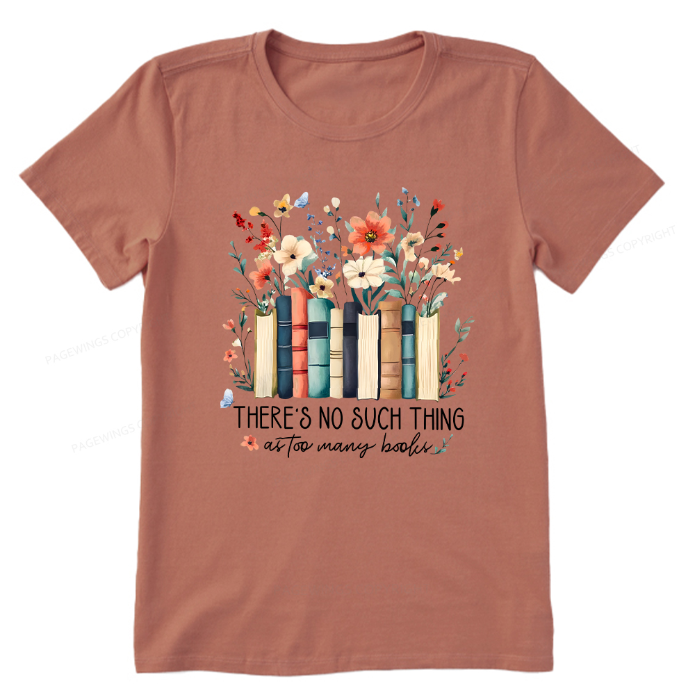 Pagewings There Is No Such Thing As Too Many Books Unisex Classic T-shirt