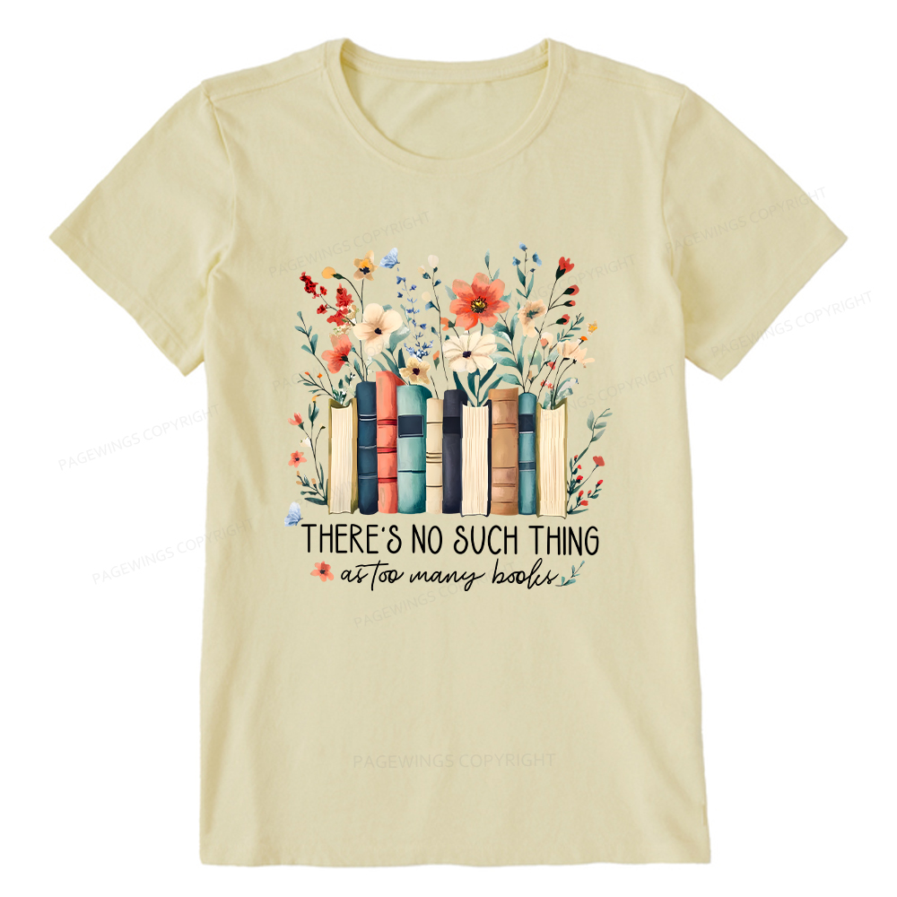 Pagewings There Is No Such Thing As Too Many Books Unisex Classic T-shirt