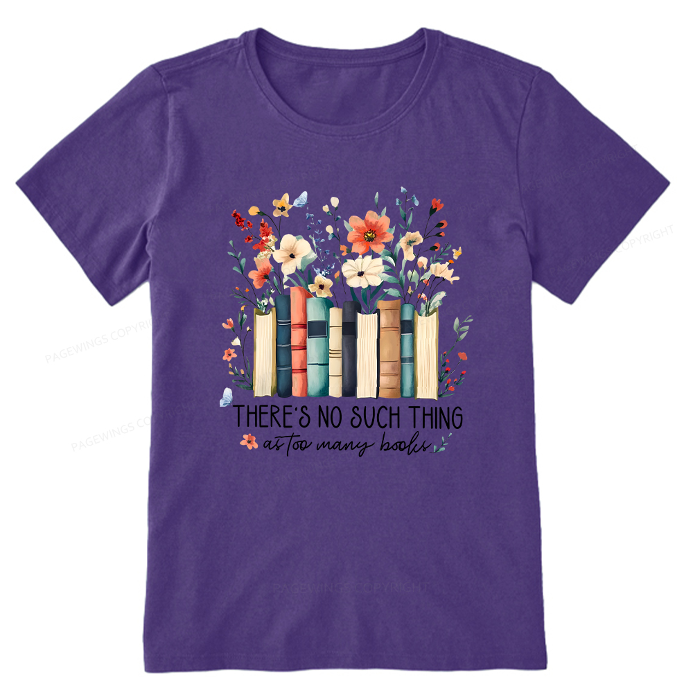 Pagewings There Is No Such Thing As Too Many Books Unisex Classic T-shirt