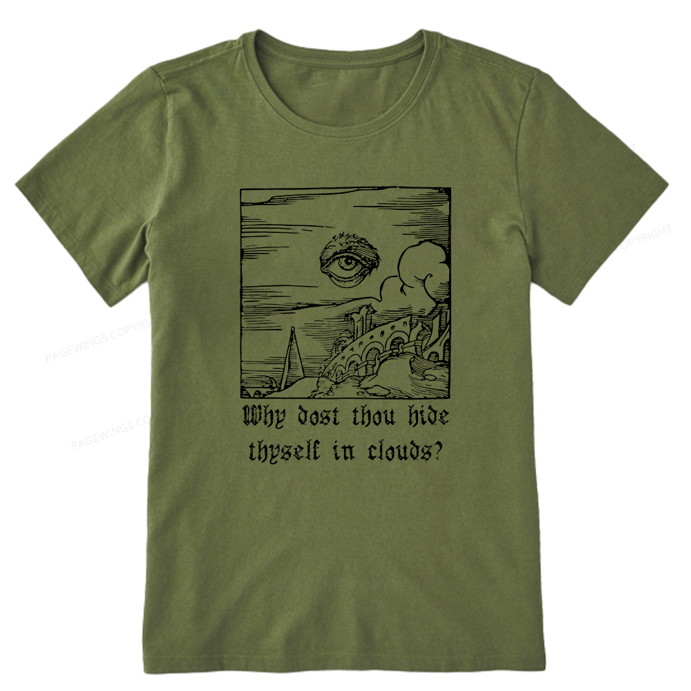 Pagewings Why Dost Thou Hide Thyself In Clouds Unisex Classic T-shirt