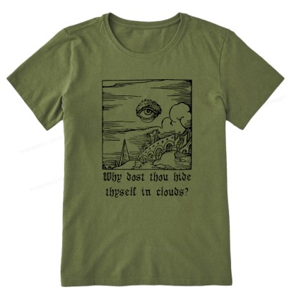 Pagewings Why Dost Thou Hide Thyself In Clouds Unisex Classic T-shirt