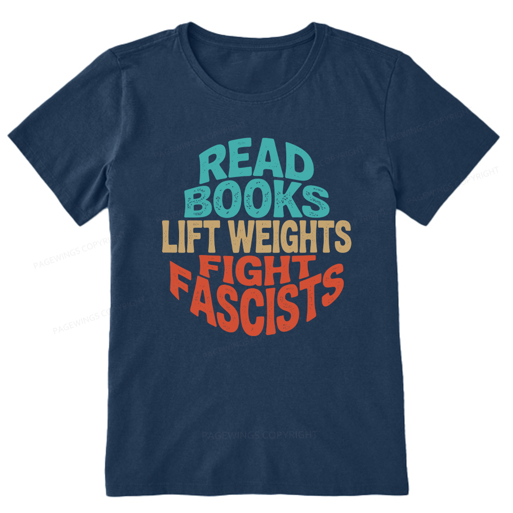Pagewings Read Books Lift Weights Fight Fascists Unisex Classic T-shirt