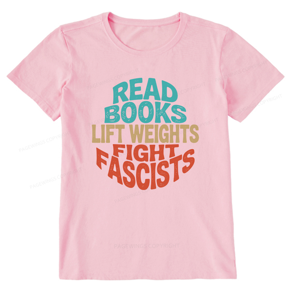 Pagewings Read Books Lift Weights Fight Fascists Unisex Classic T-shirt
