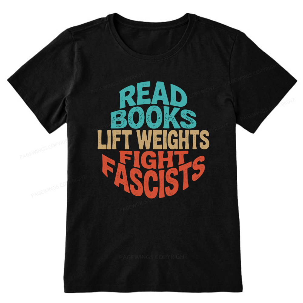 Pagewings Read Books Lift Weights Fight Fascists Unisex Classic T-shirt