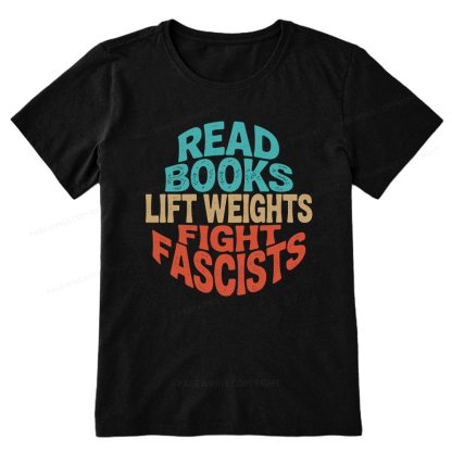 Pagewings Read Books Lift Weights Fight Fascists Unisex Classic T-shirt