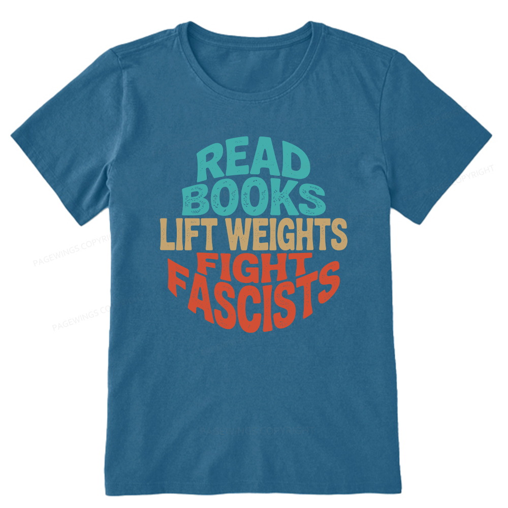 Pagewings Read Books Lift Weights Fight Fascists Unisex Classic T-shirt