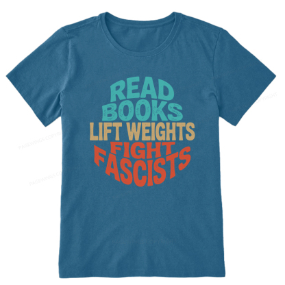 Pagewings Read Books Lift Weights Fight Fascists Unisex Classic T-shirt