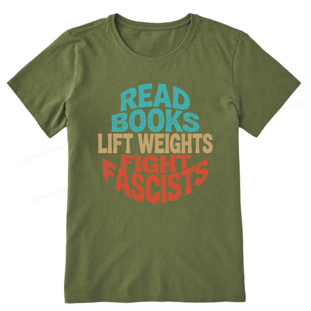 Pagewings Read Books Lift Weights Fight Fascists Unisex Classic T-shirt