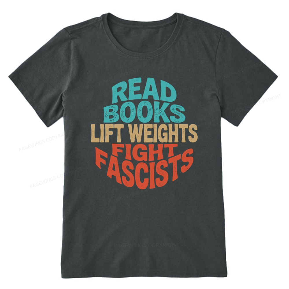 Pagewings Read Books Lift Weights Fight Fascists Unisex Classic T-shirt