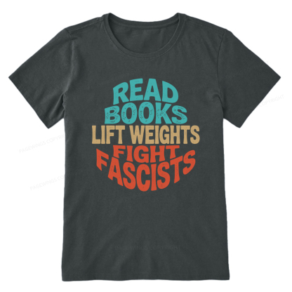 Pagewings Read Books Lift Weights Fight Fascists Unisex Classic T-shirt
