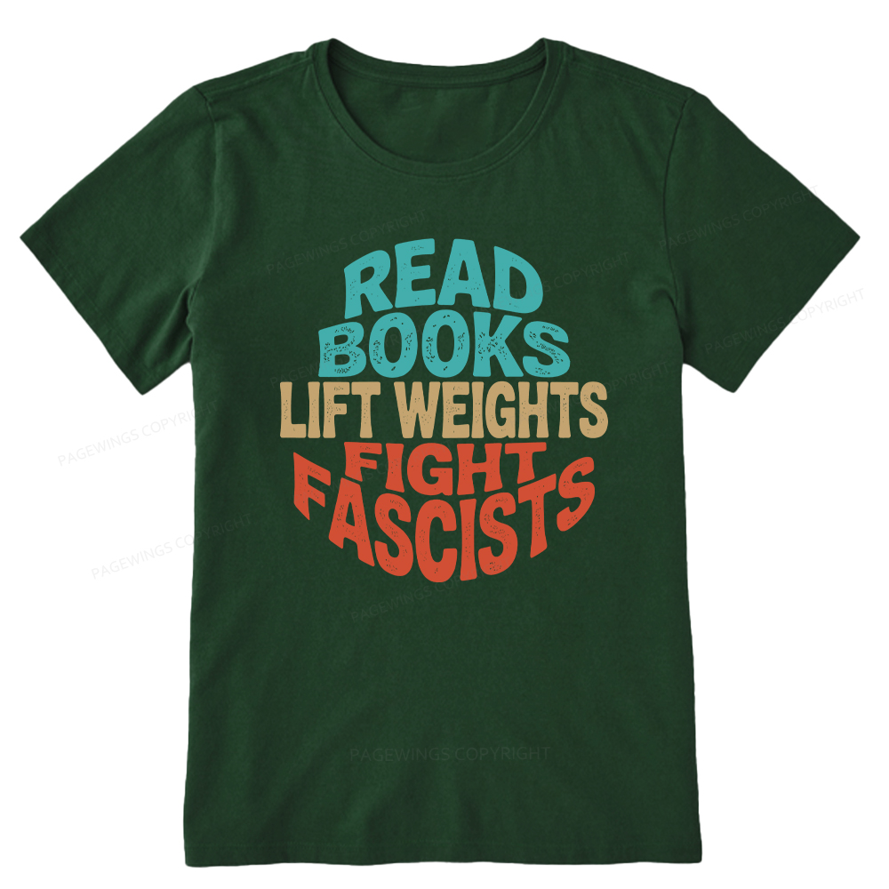 Pagewings Read Books Lift Weights Fight Fascists Unisex Classic T-shirt