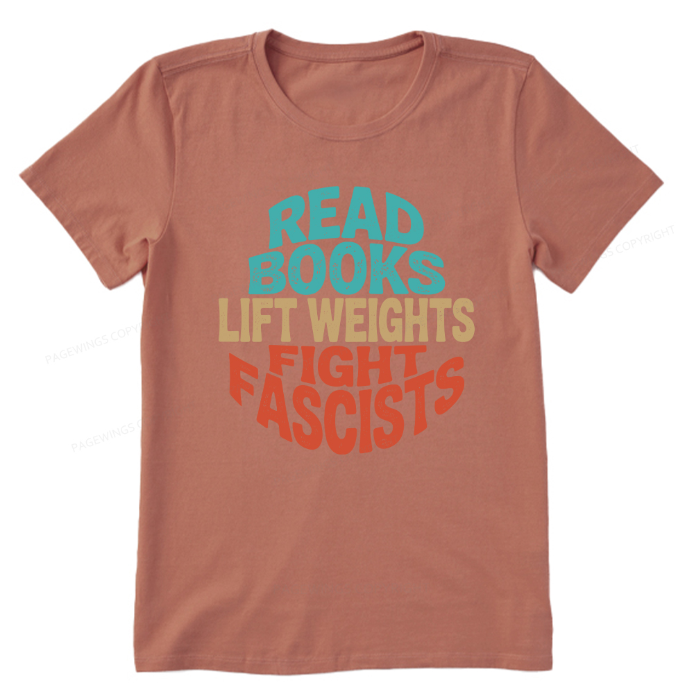 Pagewings Read Books Lift Weights Fight Fascists Unisex Classic T-shirt