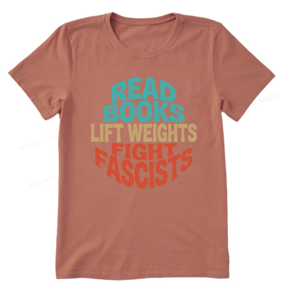 Pagewings Read Books Lift Weights Fight Fascists Unisex Classic T-shirt