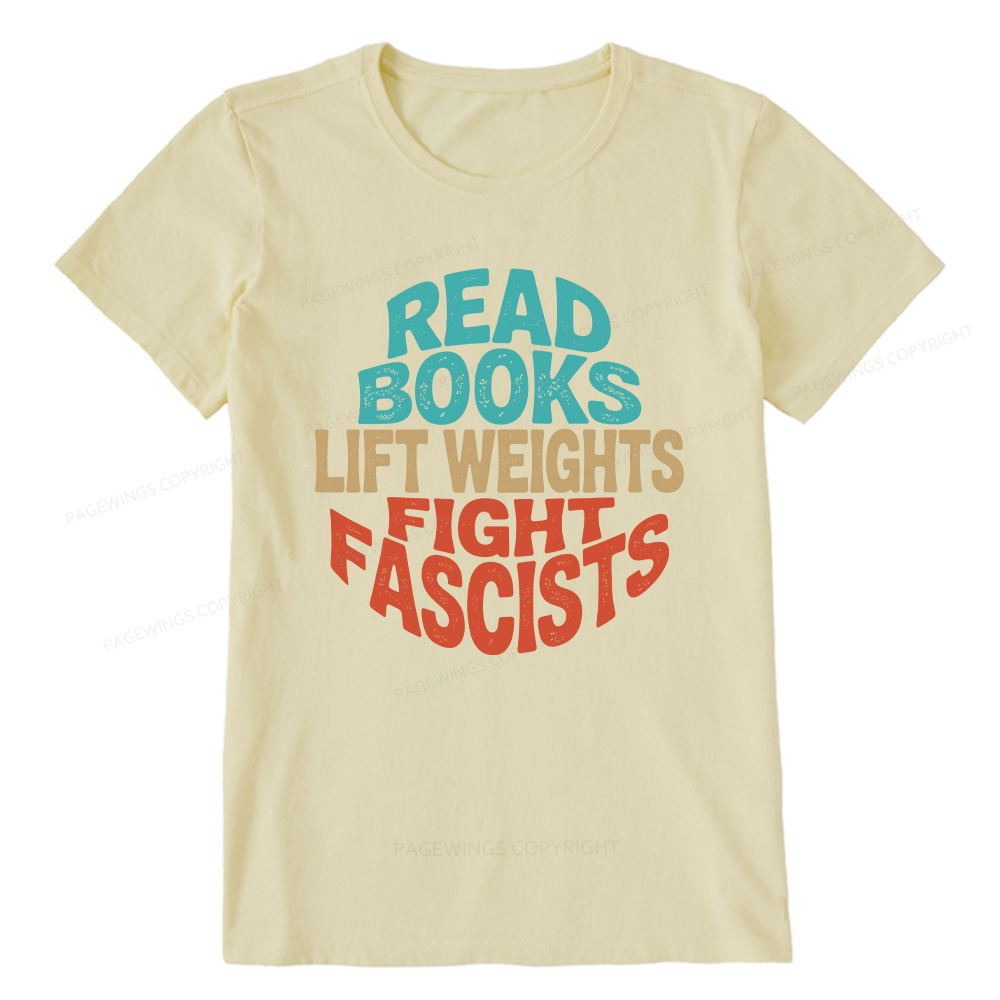 Pagewings Read Books Lift Weights Fight Fascists Unisex Classic T-shirt