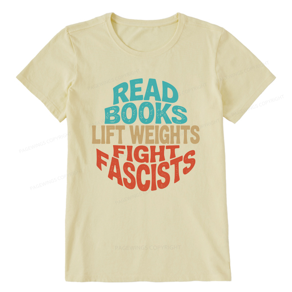 Pagewings Read Books Lift Weights Fight Fascists Unisex Classic T-shirt