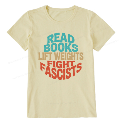Pagewings Read Books Lift Weights Fight Fascists Unisex Classic T-shirt