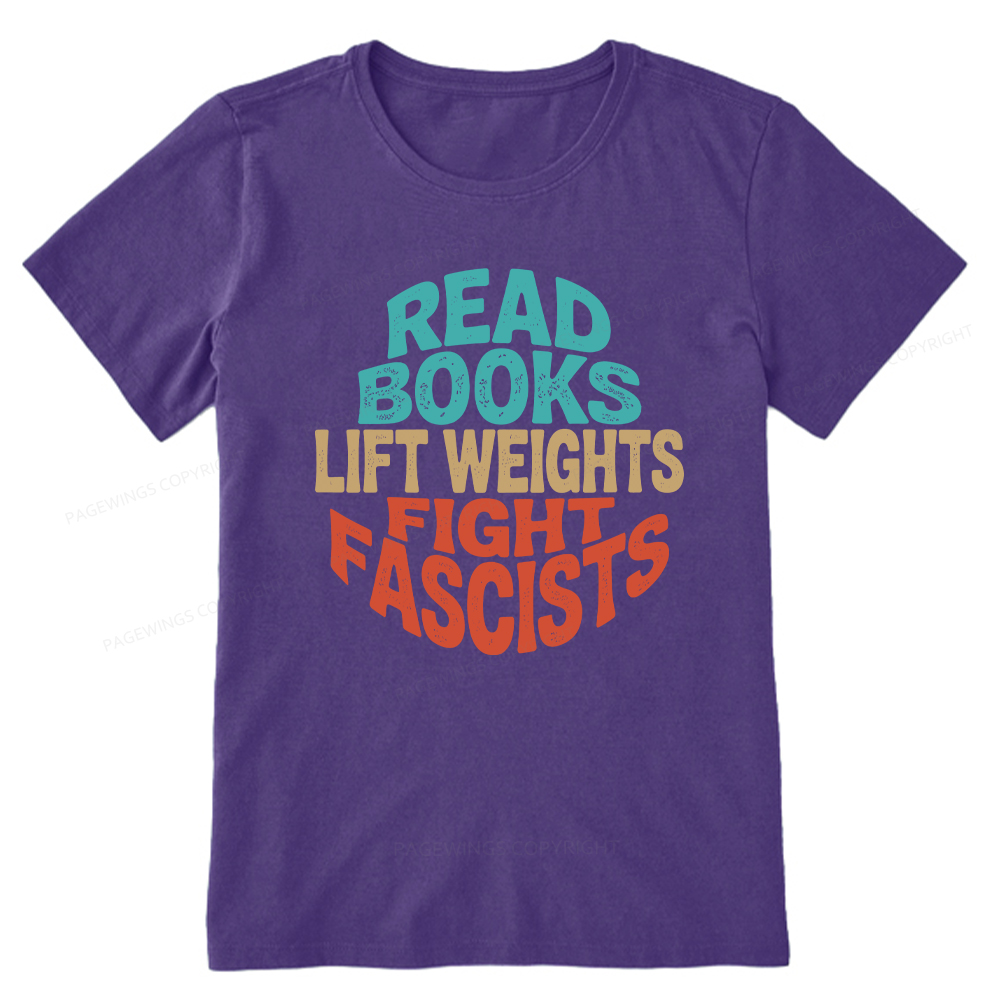 Pagewings Read Books Lift Weights Fight Fascists Unisex Classic T-shirt