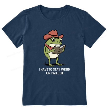 Pagewings I Have To Stay Weird  Or I Will Die Unisex Classic T-shirt