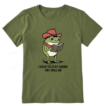 Pagewings I Have To Stay Weird  Or I Will Die Unisex Classic T-shirt
