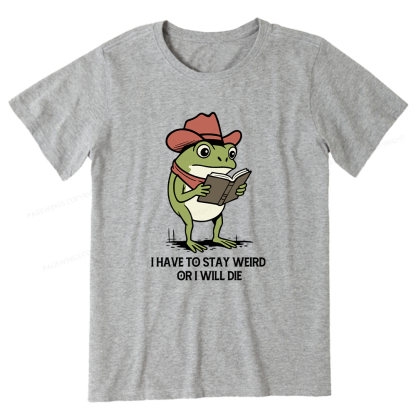 Pagewings I Have To Stay Weird  Or I Will Die Unisex Classic T-shirt